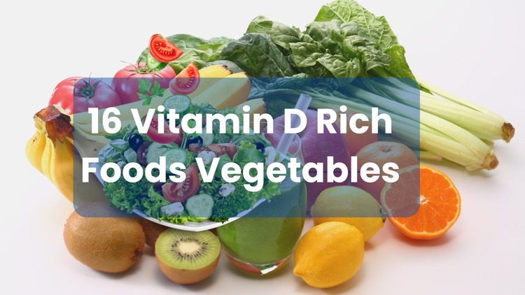 16 Vitamin D Rich Foods Vegetables (2) (1)